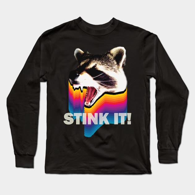 Stink It! Long Sleeve T-Shirt by bucketthetrashpanda